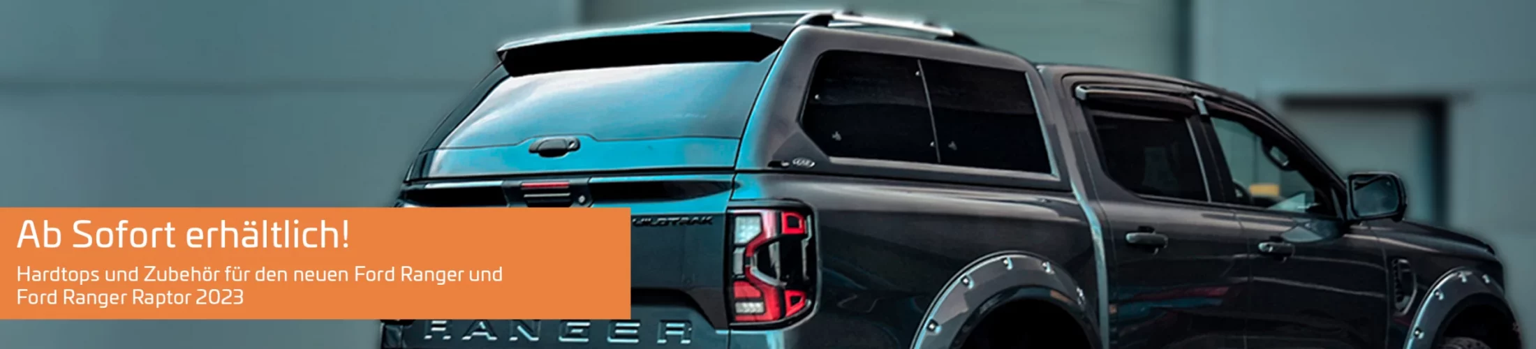 Ab Sofort verfügbar: Hardtops und Zubehör für den neuen Ford Ranger und Ford Ranger Raptor ab 2023