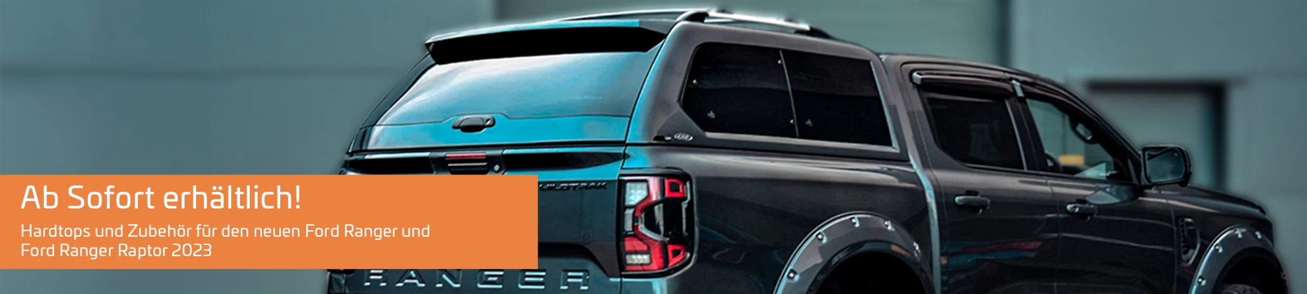 Ab Sofort verfügbar: Hardtops und Zubehör für den neuen Ford Ranger und Ford Ranger Raptor ab 2023